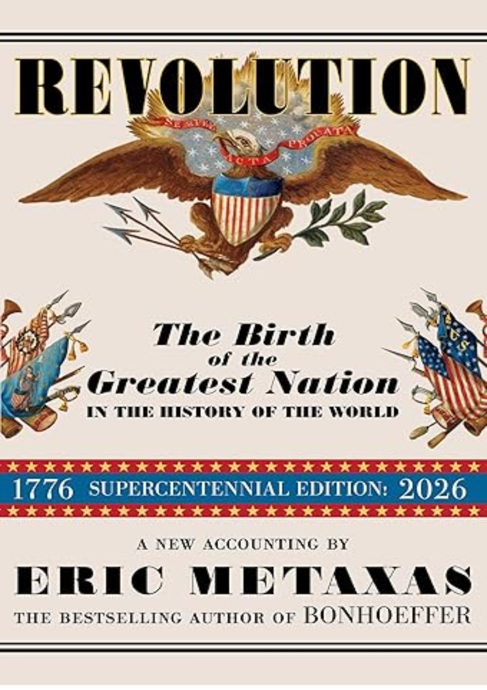 Revolution: The Birth of the Greatest Nation in the History of the World